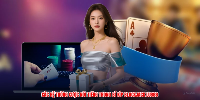 Bí Kíp Blackjack LU888: Chiến Thuật Đặt Cược Hiệu Quả Nhất - winmonarch69.casa - Winmonarch69