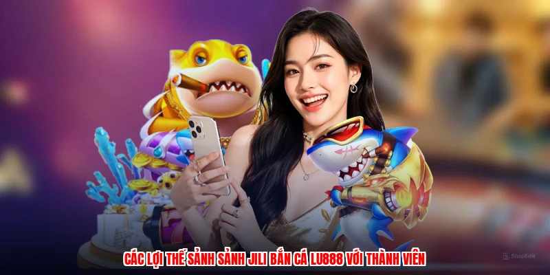 Sảnh JILI Bắn Cá LU888: Điều Gì Khiến Người Chơi Mê Mẩn? - winmonarch69.casa - Winmonarch69
