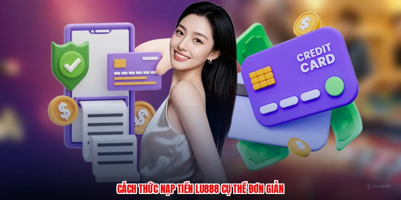 Nạp Tiền LU888 - Các Bước Dễ Hiểu, Nạp Tiền Trong Tích Tắc - winmonarch69.casa - Winmonarch69