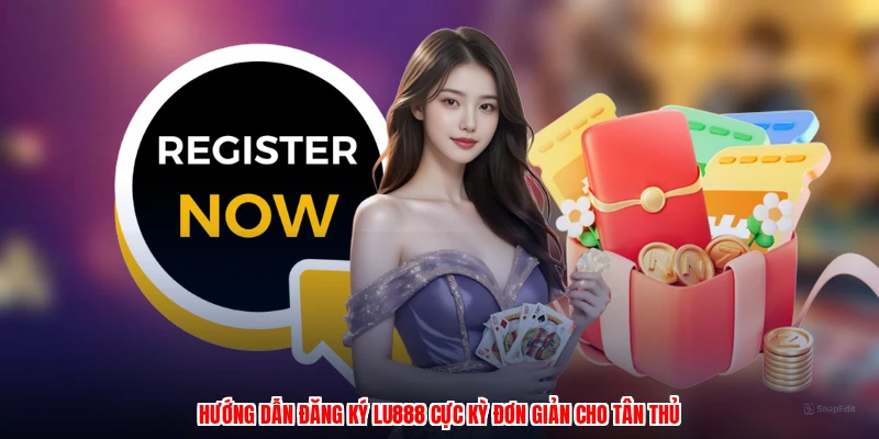 Đăng Ký LU888 - Quy Trình Đơn Giản, Khuyến Mãi Hấp Dẫn - winmonarch69.casa - Winmonarch69